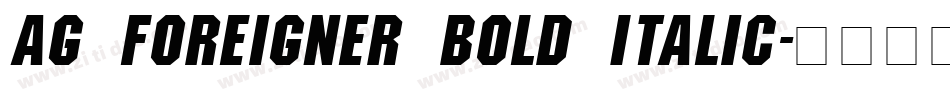 AG Foreigner Bold Italic字体转换